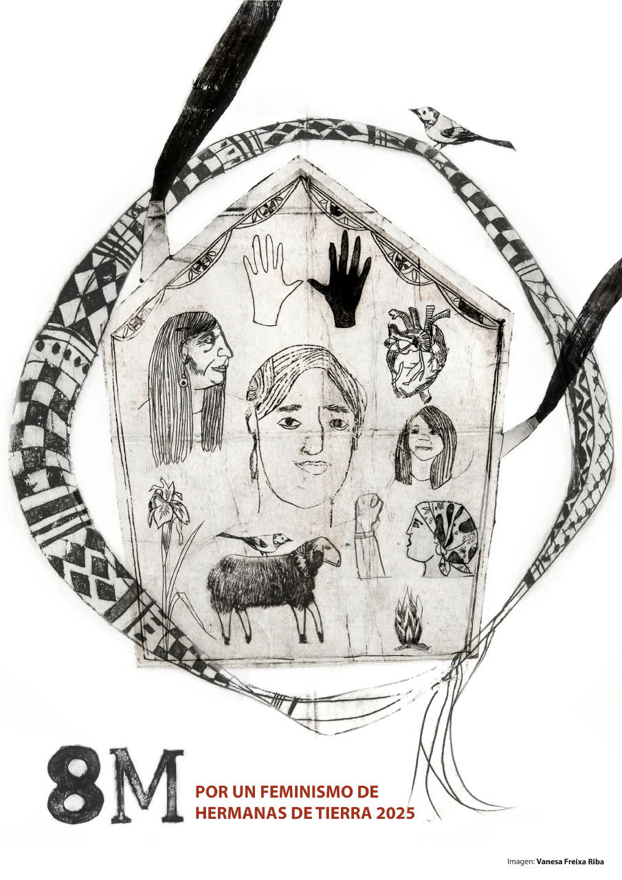 Ilustración en grises creada con técnicas de estampación. En el centro, un rostro mira al frente. A su alrededor hay otros rostros; manos de color negro y blanco con los pulgares casi tocándose; un corazón realista; un pájaro sobre una oveja, y diversas plantas. Todo está dentro de un marco que recuerda a una casa pentagonal, adornada con patrones geométricos y dos chimeneas de las que sale humo. Rodeando la casa, un keffiyeh u otro tejido con gran significado cultural. La obra resalta la interconexión entre las personas, la naturaleza y los símbolos representados. Bajo la ilustración, el texto: «8M, por un feminismo de hermanas de tierra, 2025».